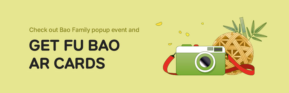 Check out Bao Family popup event and?get Fu Bao AR cards